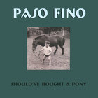 Paso Fino - Should've Bought a Pony