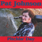 Pat Johnson - Pitchin' Day