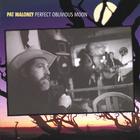 Pat Maloney - Perfect Oblivious Moon
