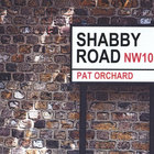 Pat Orchard - Shabby Road