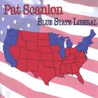 Pat Scanlon - Blue State Liberal