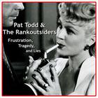 Pat Todd & The Rankoutsiders - Frustration, Tragedy, & Lies