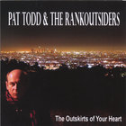 Pat Todd & The Rankoutsiders - The Outskirts Of Your Heart