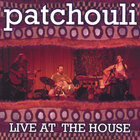 Patchouli - Live at the House