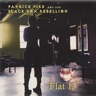 Patrice Pike and the Black Box Rebellion - Flat 13