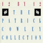 Patrick Cowley - 12 By 12: The Patrick Cowley Collection