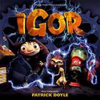 Patrick Doyle - Igor