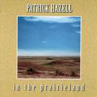 Patrick Hazell - In The Prairie Land
