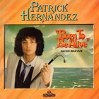 Patrick Hernandez - Born To Be Alive (Vinyl)