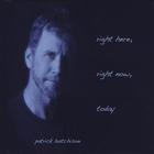 Patrick Hutchison - Right Here, Right Now, Today