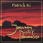 Patrick Ki - Journey Into Paradise