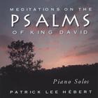 Patrick Lee Hebert - Meditations On The Psalms Of King David