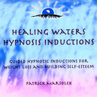 Patrick Marsolek - Healing Waters - Hypnosis Inductions for Weight Loss