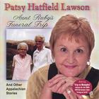 Patsy Hatfield Lawson - Aunt Ruby's Funeral Trip