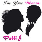 Patti J - I'm Your Woman