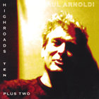 Paul Arnoldi - Highroads Ten Plus Two
