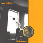 Paul Bellows - Juliet Pauses