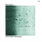 Paul Bley - With Gary Peacock