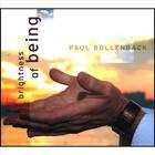 Paul Bollenback - Brightness of Being