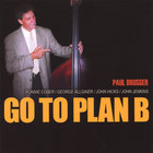 Paul Brusger - GO TO PLAN B
