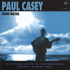 Paul Casey - Slow Water (with bonus live DVD)