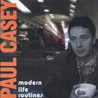Paul Casey - modern life routines