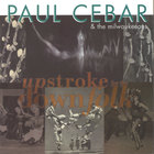 Paul Cebar - Upstroke For The Downfolk