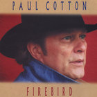 Paul Cotton - Firebird