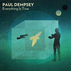 Paul Dempsey - Everything Is True (Limited Edition) CD1