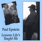 Paul Epstein - Lessons Life's Taught Me