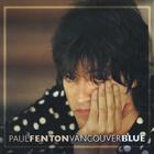 Paul Fenton - Vancouver Blue