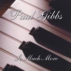 Paul Gibbs - So Much More