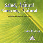 Paul Haider - Salud Natural, Sanacion Natural