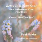 Paul Haider - Relax Into Your Soul