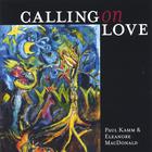 Paul Kamm and Eleanore MacDonald - Calling on Love