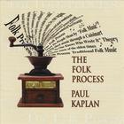 Paul Kaplan - The Folk Process