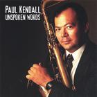 Paul Kendall - Unspoken Words