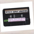 Paul Kotheimer - Song About Everything -- Songs 1-50