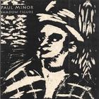 Paul Minor - Shadow Figure