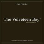 Paul Pennell - The Velveteen Boy (Pre-Release Mini-Version)
