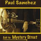 Paul Sanchez - Exit To Mystery Street