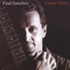 Paul Sanchez - Loose Parts