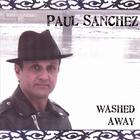 Paul Sanchez - Washed Away