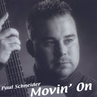 Paul Schneider - Movin' On