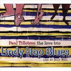 Paul Tillotson the Love Trio - Lindy Hop Blues