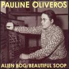 Pauline Oliveros - Alien Bog