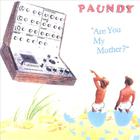 Paundy - Are You My Mother?