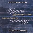 Pedro Eustache - Hymns of yesterday & today (Himnos de ayer y siempre) Vol. 1