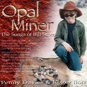 Opal Miner - The Songs Of Bill Scott
