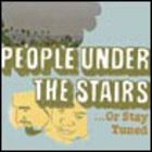 People Under The Stairs - Or Stay Tuned